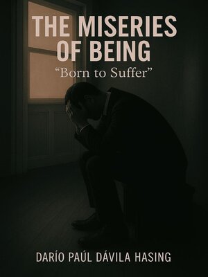 cover image of The Miseries of Being "Born to Suffer"